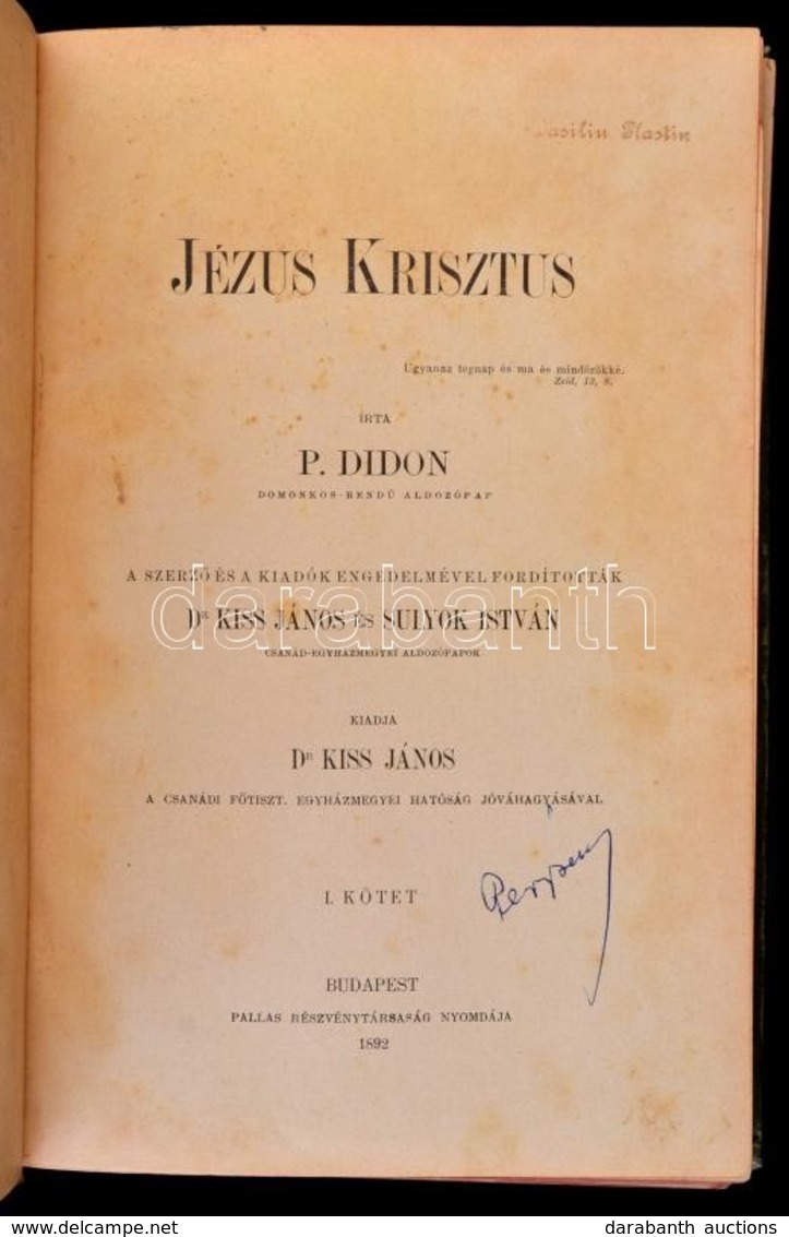P. Didon: Jézus Krisztus I. Kötet. Ford. Kiss János és Sulyok István. Kiadja Kiss János. Bp., 1892, Pallas. Kiadói Arany - Unclassified