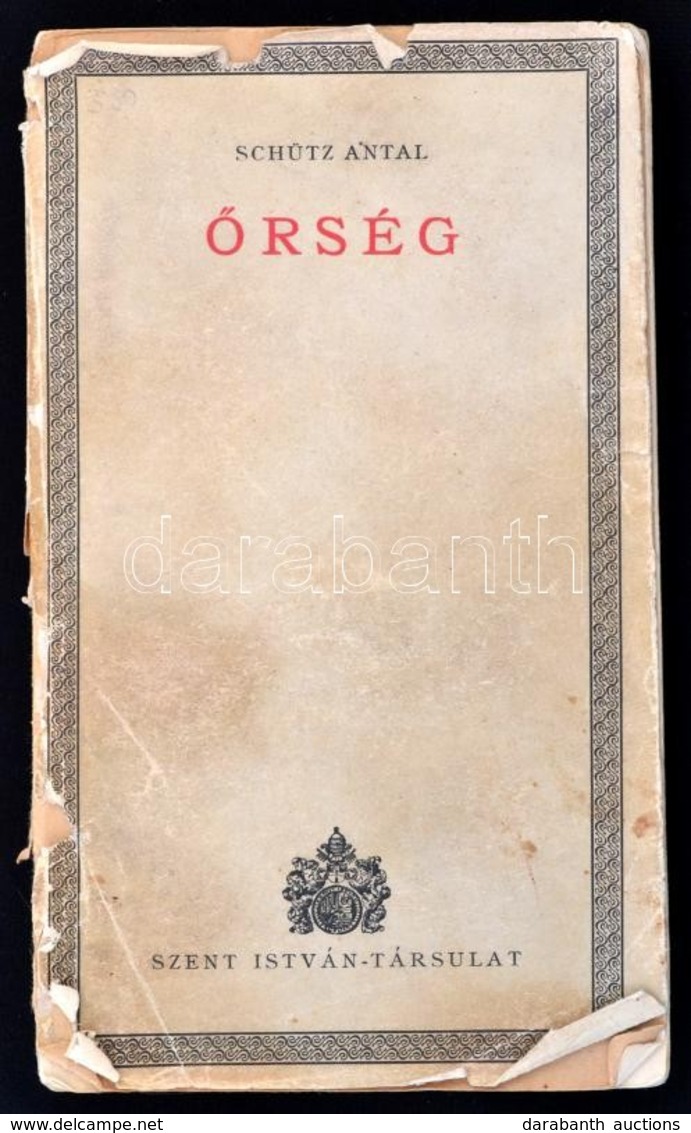 Schütz Antal: Őrség. Bp., 1936, Szent István-Társulat. Kiadói Papírkötés, Szakadozott Borítóval, Hiányos Gerinccel, Ceru - Unclassified