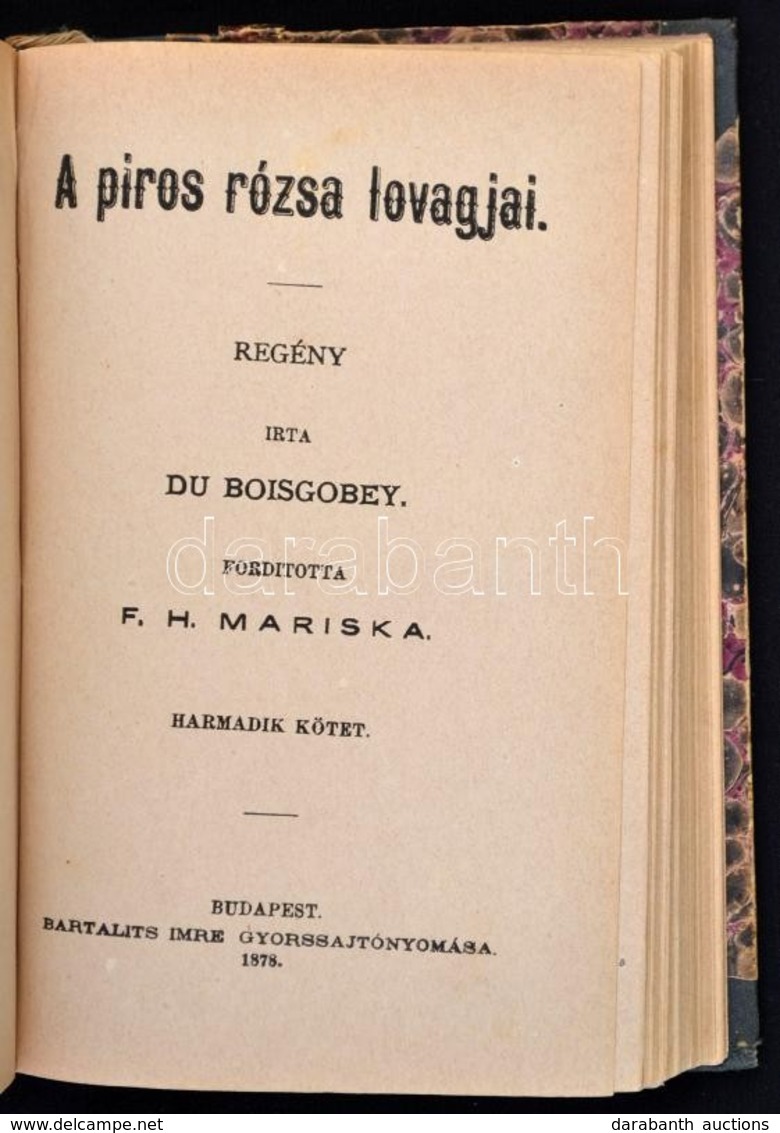 [Fortuné ] Du Boisgobey: A Piros Rózsa Lovagjai 1-3. Kötet. (Egy Kötetben.) Fordította: F.H. Mariska. Bp.,1878, Bartalit - Ohne Zuordnung