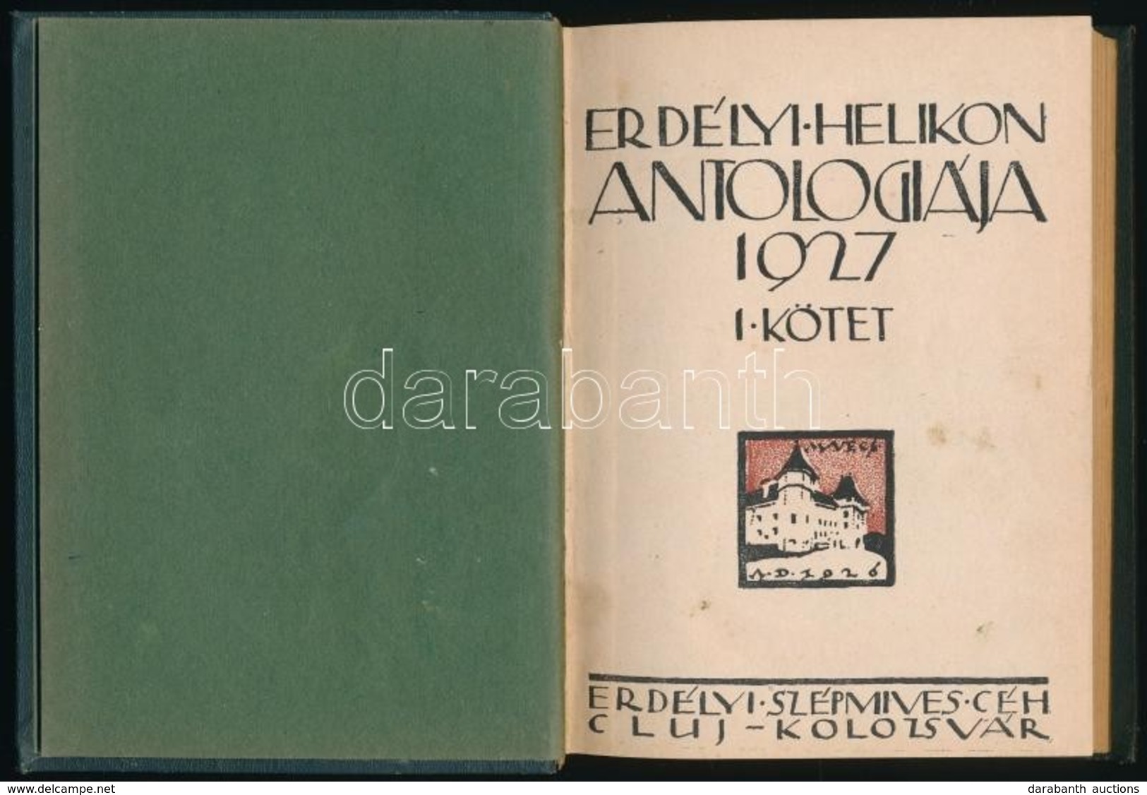 Erdélyi Helikon Antológiája 1927 I. Kötet. Kolozsvár, 1927, Erdélyi Szépmíves Céh. Egészvászon Kötés, Jó állapotban. - Unclassified