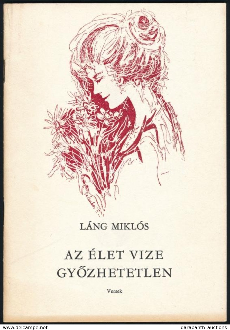 Láng Miklós: Az élet Vize Győzhetetlen. Versek. Bp., 1990, Budapesti Művészetbarátok Egyesülete. A Szerző Dedikációjával - Unclassified