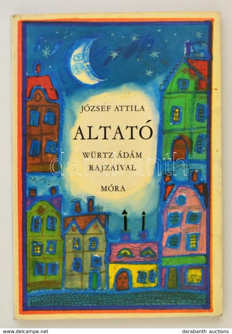 József Attila: Altató - Würtz Ádám Rajzaival Bp., 1974 Móra. Jó állapotban. - Unclassified