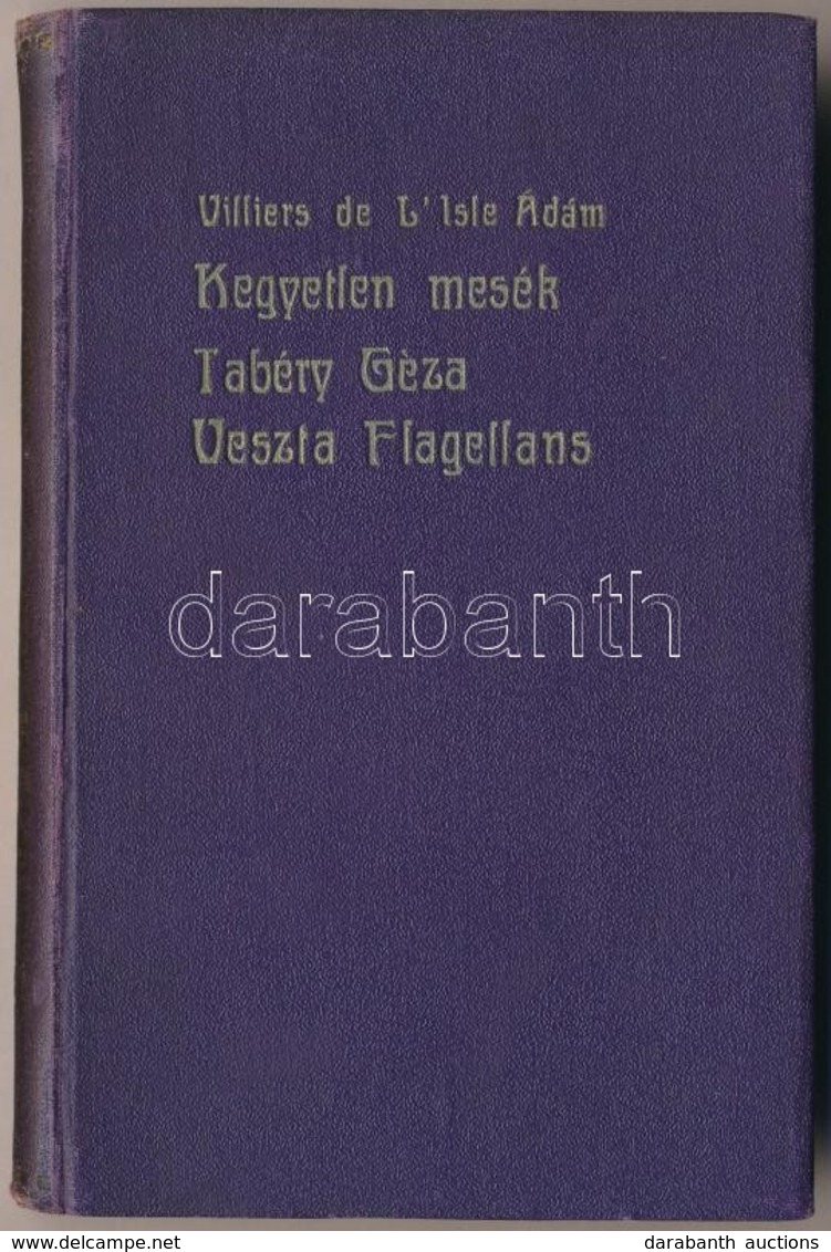 Villiers De L'Isle Adam: Kegyetlen Mesék. Fordította: E. Karinthy Ada. Békéscsaba, 1917, Tevan-kiadás. Egészvászon Kötés - Unclassified