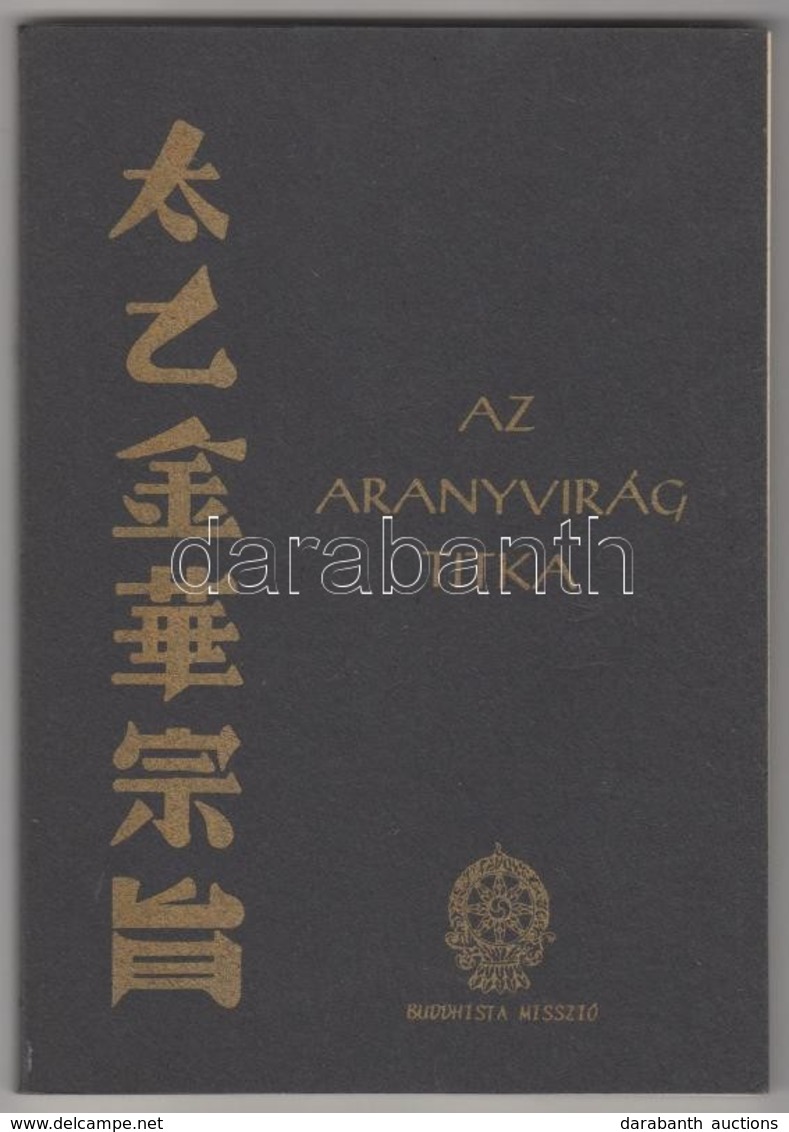 Az Aranyvirág Titka. Egy ősi Kínai Yoga-könyv. Bp., 1987, Buddhista Misszió. Papírkötésben, Jó állapotban. - Unclassified