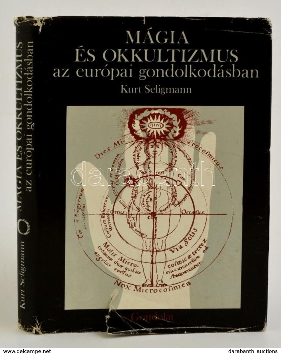 Kurt Seligmann: Mágia és Okkultizmus Az Európai Gondolkodásban. Fordította: Greskovits Endre. Bp., 1987, Gondolat. Kiadó - Unclassified