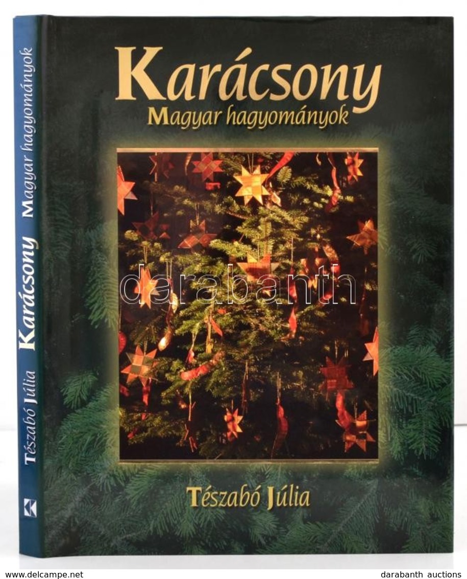 Tészabó Júlia: Karácsony. Magyar Hagyományok. Bp.,2007, Kossuth. Kiadói Kartonált Papírkötés, Kiadói Papír Védőborítóban - Unclassified