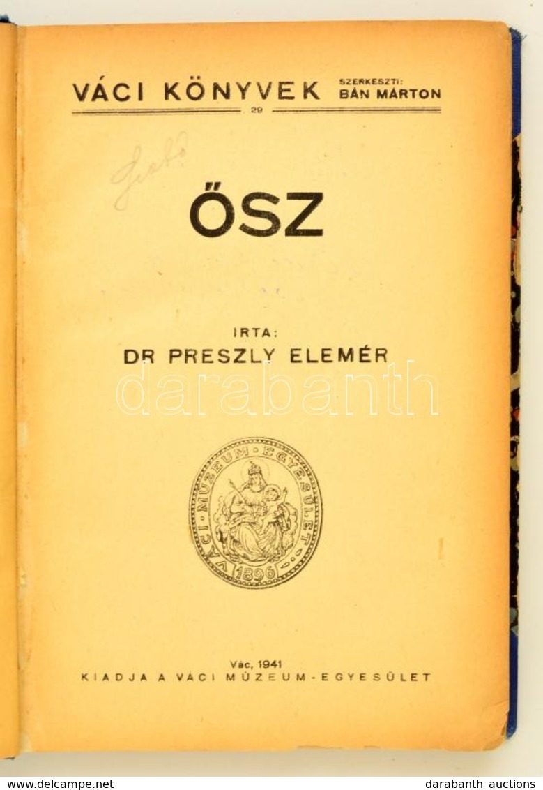 Dr. Preszly Elemér: Ősz. Váci Könyvek 29. Vác, 1941, Váci Múzeum-Egyesület. Átkötött Félvászon-kötés, Kissé Kopottas Bor - Unclassified