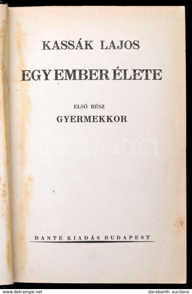 Kassák Lajos: Egy Ember élete I-III. (Egybekötve.) I. Gyermekkor. II. Kamaszévek. III. Csavargások. Bp., é.n., Dante. Eg - Unclassified