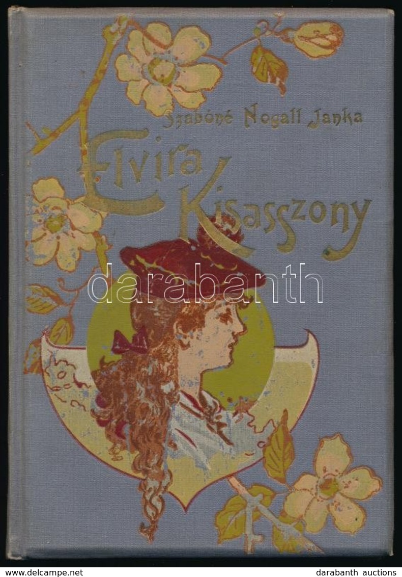 Szabóné Nogall Janka: Elvira Kisasszony és Más Elbeszélések. Fiatal Leányok Számára. Budapest, 1903, Magyar Kereskedelmi - Unclassified