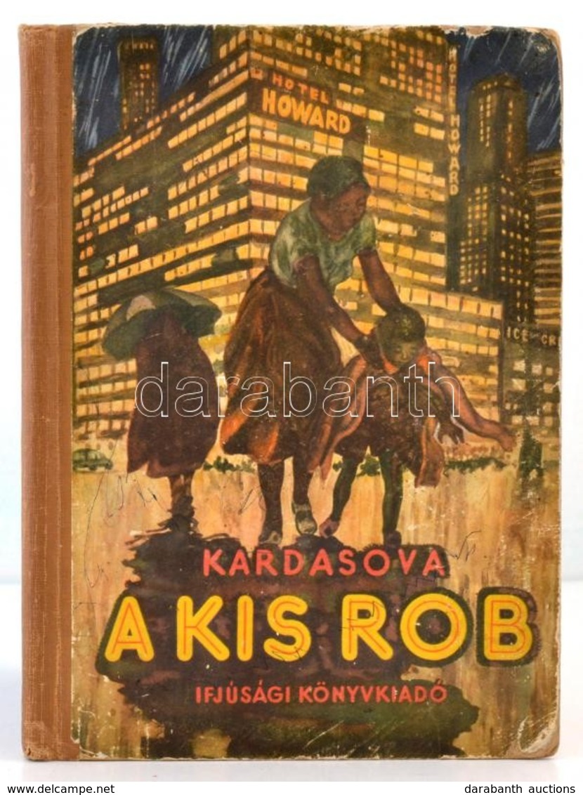 Kardasova: A Kis Rob. Fordította Gáspár Endre. Az Illusztrációk N. Cejtlina Rajzai Nyomán Készültek. Bp., é.n.,Ifjúsági  - Unclassified