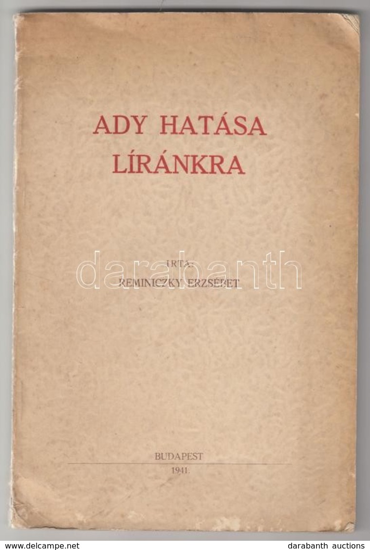 Reminiczky Erzsébet. Ady Hatása Líránkra.
Bp., 1941, (Grafika Ny., Kassa). 84p. Kiadói Papírborítékban Kopásokkal - Unclassified