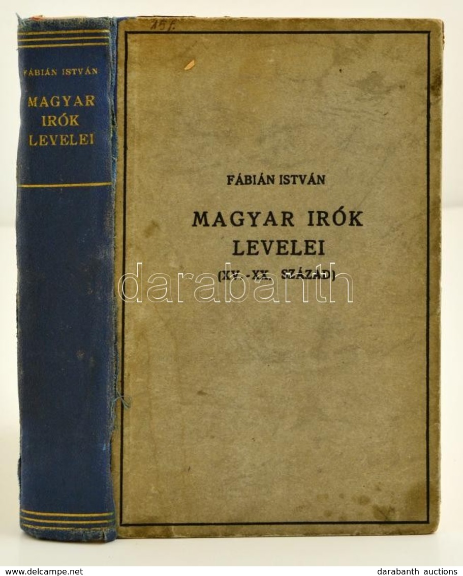 Magyar írók Levelei. (XV.-XX. Század.) Összeállította: Fábián István. A Tanítás Problémái 21. Bp.,1938, Kir. Magyar Egye - Unclassified