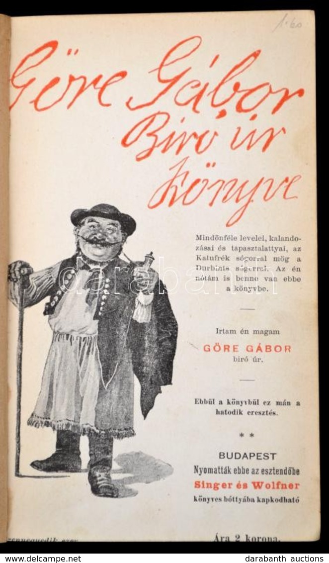 Gárdonyi Géza: Göre Gábor: Göre Gábor Bíró úr Könyve. Ez Ebbül A Könyvbűl Mán A Hatodik Eresztés. Bp.,é.n.,Singer és Wol - Unclassified