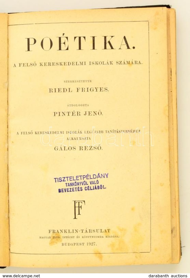 Poétika. A Felső Kereskedelmi Iskolák Számára. Szerk.: Riedl Frigyes. Átdolgozta: Pintér Jenő. A Felső Kereskedelmi Isko - Unclassified