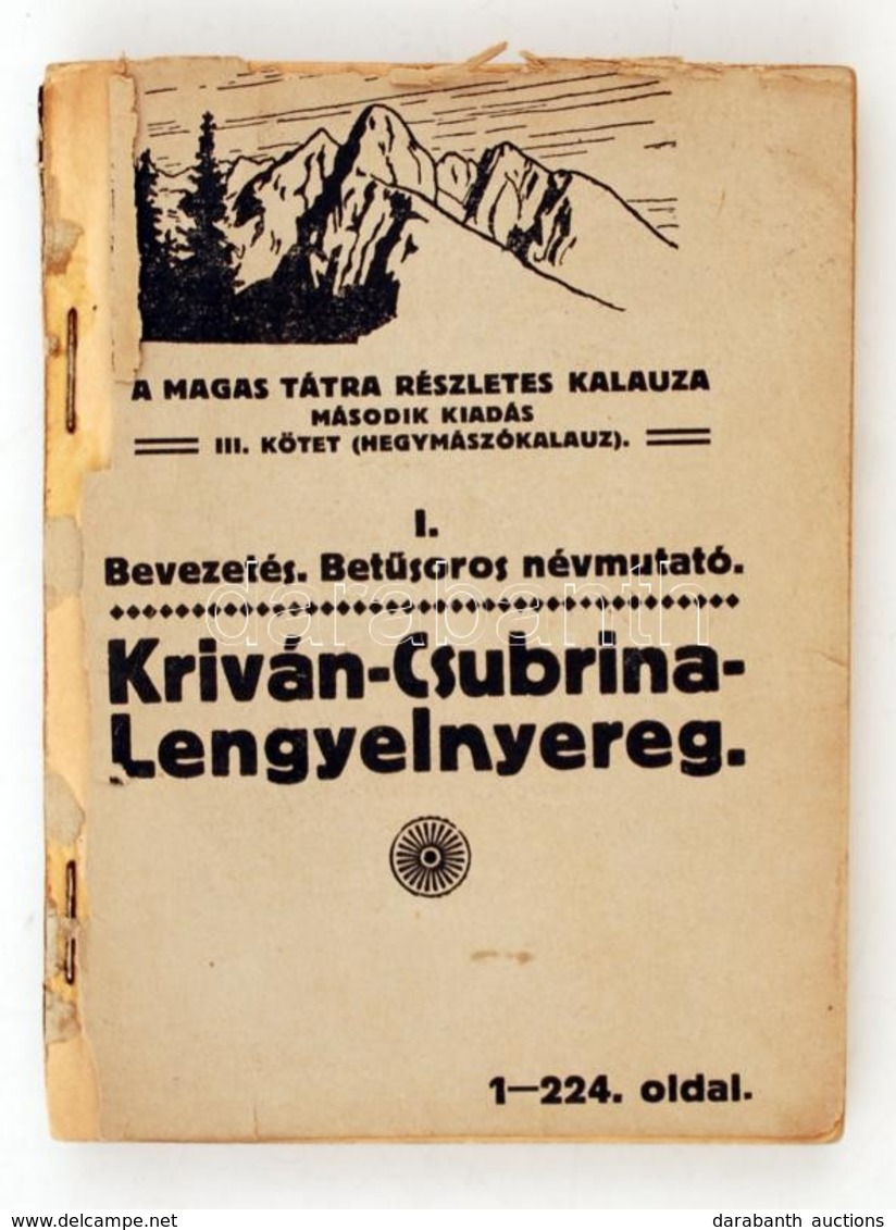 A Magas Tátra Részletes Kalauza 3. Köt. 1. Füz.: Kriván - Csubrina - Lengyelnyereg. Bp., 1917, Turistaság és Alpinizmus. - Non Classificati