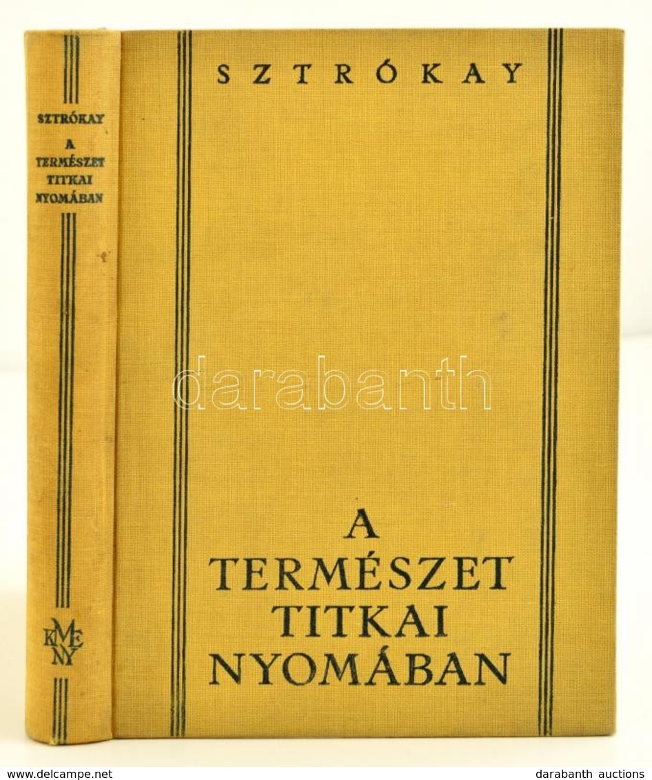 Sztrókay Kálmán: A Természet Titkai Nyomában. Say Kornél 100 Rajzával és 4 Műmelléklettel. Budapest, é.n., Királyi Magya - Unclassified