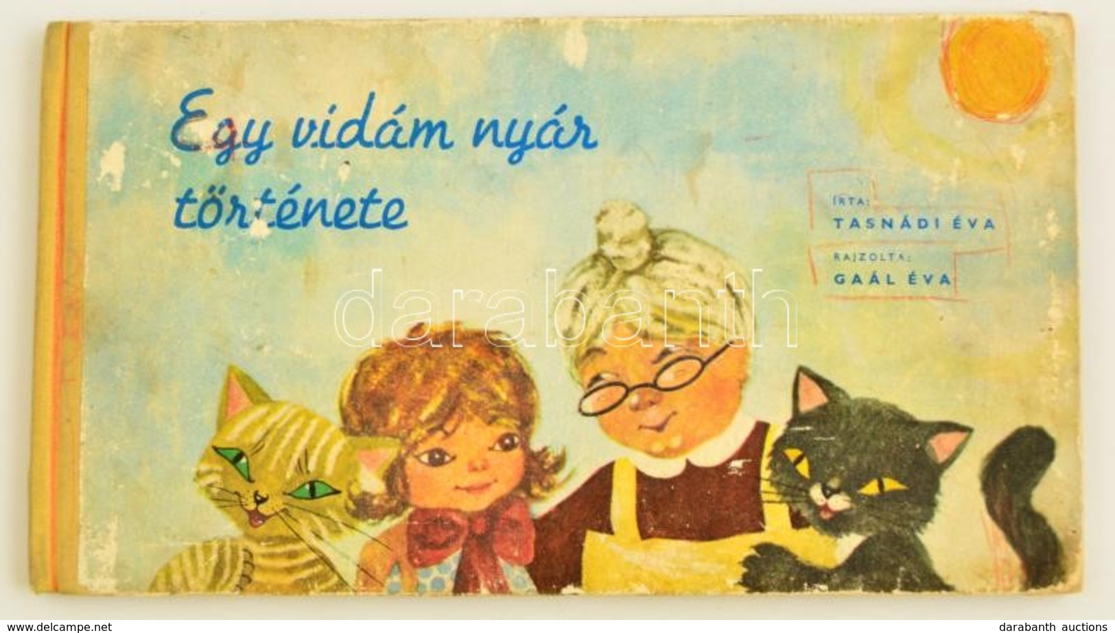 Tasnádi Éva: Egy Vidám Nyár Története. Gaál Éva Rajzaival. Bp., 1962, Minerva. Kiadói Kopottas Illusztrált Haránt Alakú  - Sin Clasificación