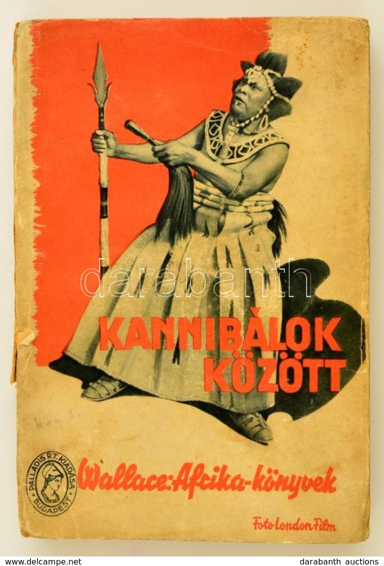 Edgar Wallace: Kannibálok Között. Fordította Kosáryné Réz Lola. Bp., é.n., Palladis. Kiadói Papírkötés, Szakadt Borítóva - Unclassified