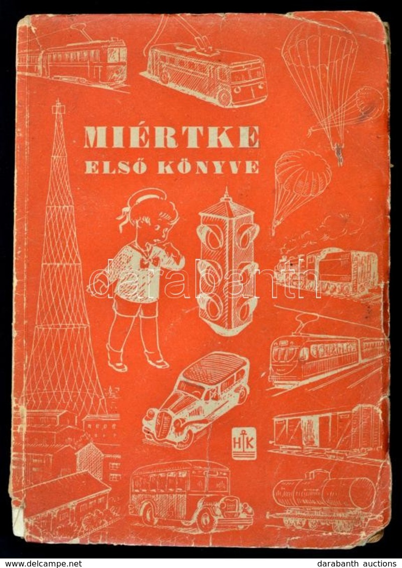 Borisz Zsitkov: Miértke Első Könyve. Fordította: Nagy Béla. Átdolgozta Lányi Sarolta. Rajzolta: Hauswith Magda. Bp., 194 - Non Classificati