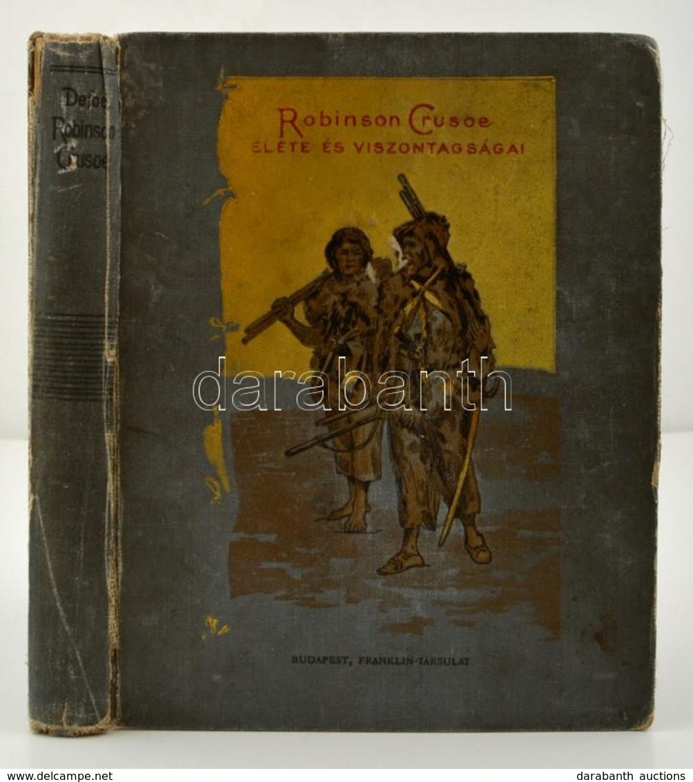 Defoe Dániel: Robinson Crusoe élete és Visszontagságai. Átdolgozta Gaal Mózes. Paget Walter Rajzaival. Bp., é.n., Frankl - Unclassified