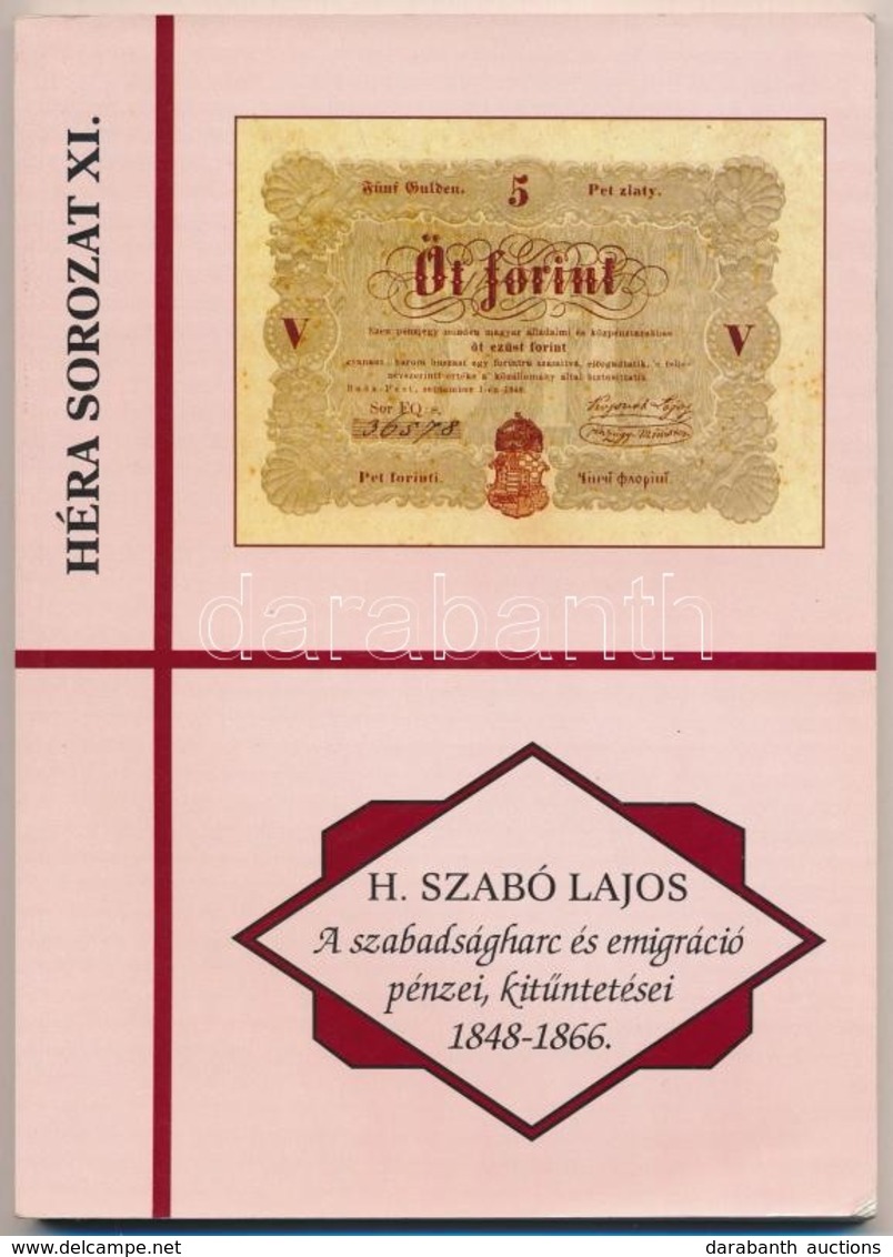 H. Szabó Lajos: 'A Szabadságharc és Emigráció Pénzei, Kitüntetései 1848-1866' Pápa, FLOPPY 2000 Kft., 2008. - Ohne Zuordnung