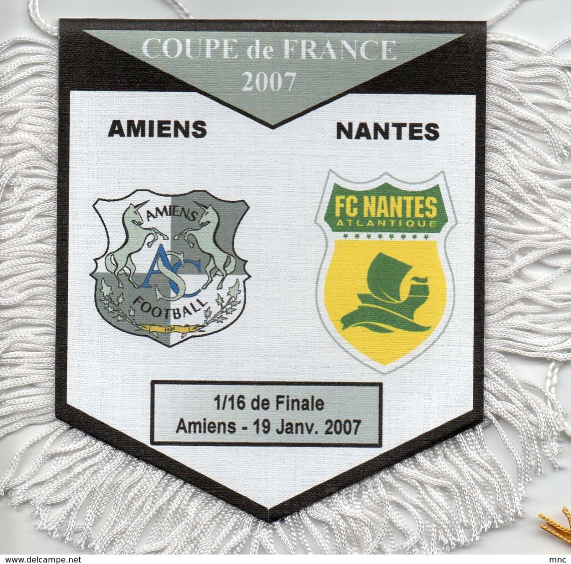 Fanion Du Match AMIENS / FC NANTES    Coupe De France 2007 - Habillement, Souvenirs & Autres