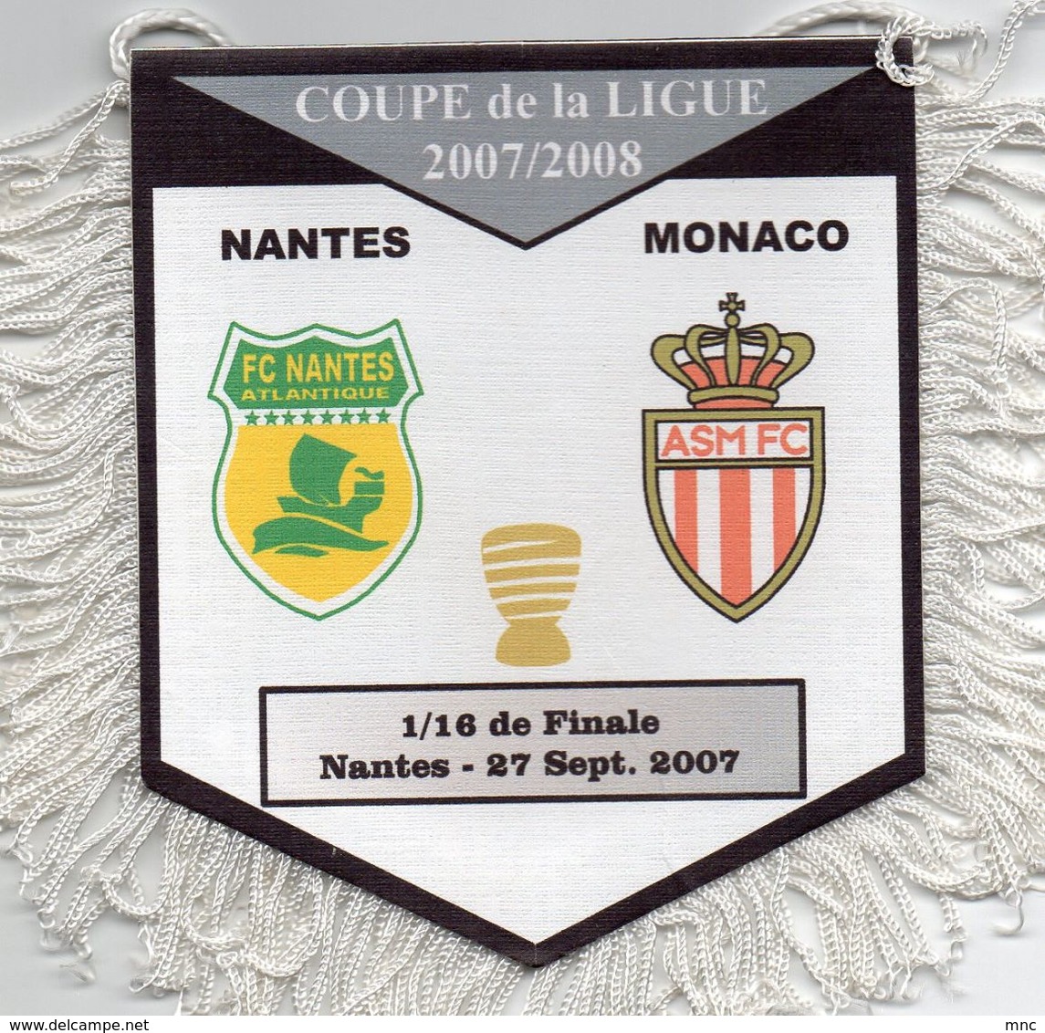 Fanion Du Match  FC NANTES / MONACO    Coupe De La Ligue 2007 - Habillement, Souvenirs & Autres