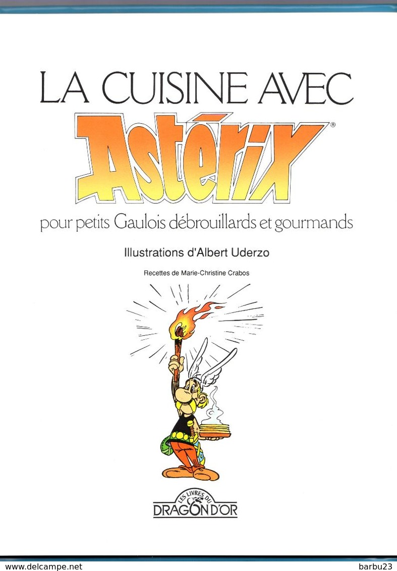 La Cuisine Avec Astérix, Pour Petits Gaulois Débrouillards Et Gourmands Dessins D'Albert Uderzo - Astérix