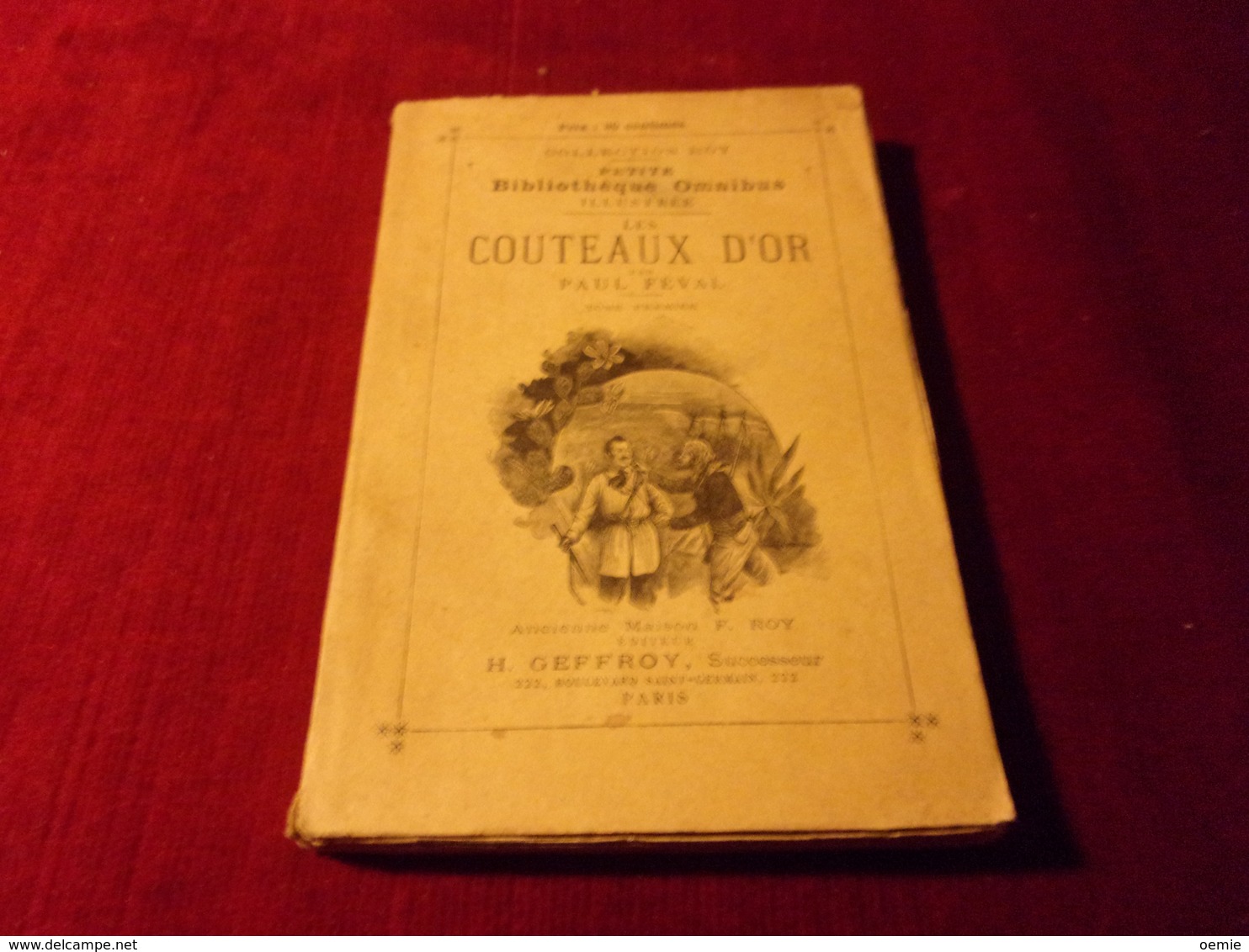 PETITE BIBLIOTHEQUE OMNIBUS  No 28 ° COLLECTION ROY  LES COUTEAUX D'OR  PAR PAUL FEVAL  TOME PREMIER - 1901-1940