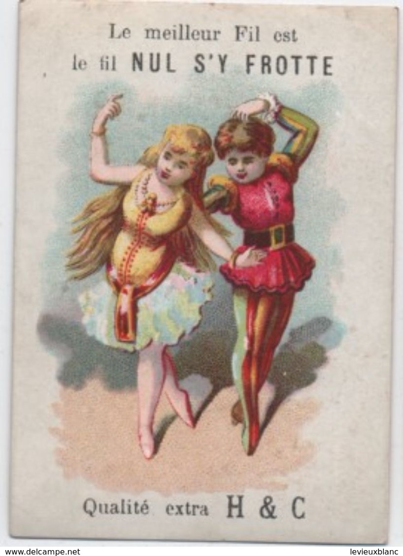 2 Chromos/ Couple De Danseurs, Et Militaire/ Le Meilleur Fil Est Le Fil NUL S'Y FROTTE/H & C  / Vers 1900  IMA399 - Autres & Non Classés