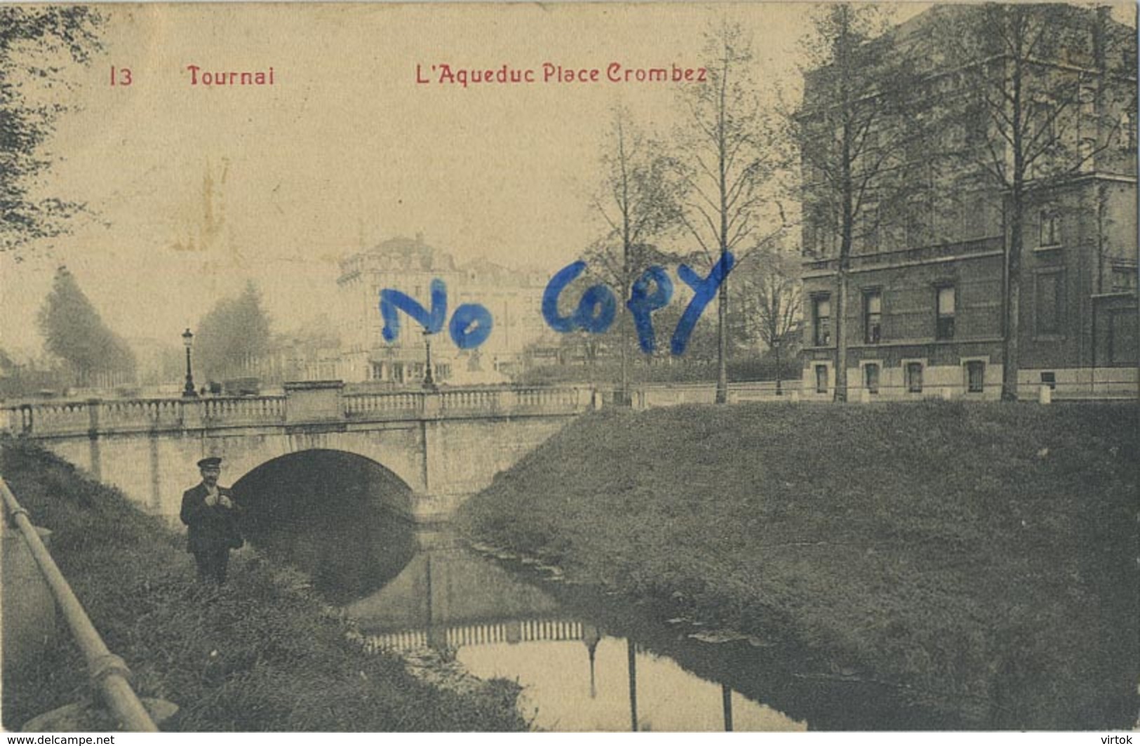 Tournai :  L'aqueduc Place Combrez  ( 1910 ) - Tournai