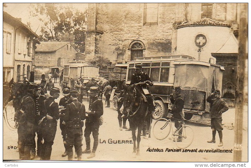 Guerre 14/18  LA GUERRE : Autobus Parisien Servant Au Ravitaillement - Guerre 1914-18