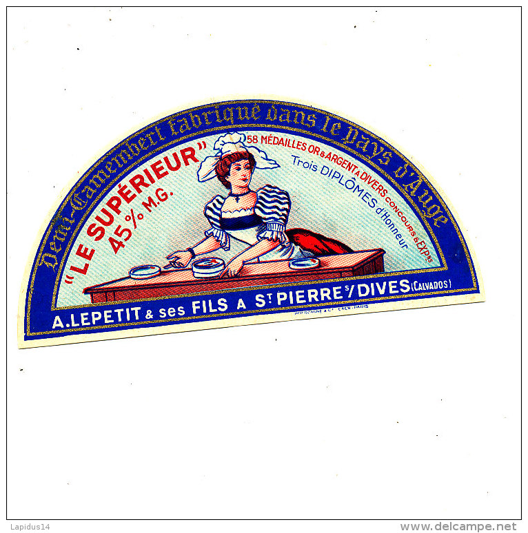 R 122 / ETIQUETTE DE FROMAGE DEMI - CAMEMBERT  LE SUPERIEUR  A. LEPETIT &amp; SES FILS A ST PIERRE S/ DIVES    (CALVADOS - Cheese