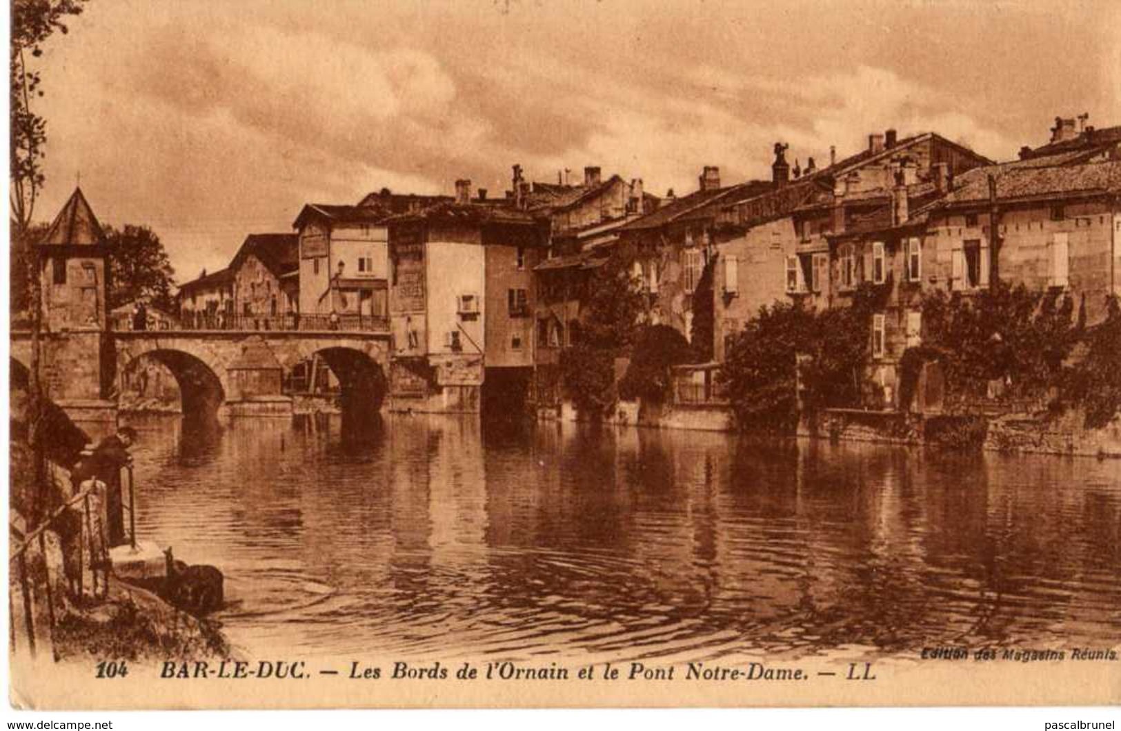 BAR LE DUC - LES BORDS DE L'ORNAIN ET LE PONT NOTRE DAME - Bar Le Duc