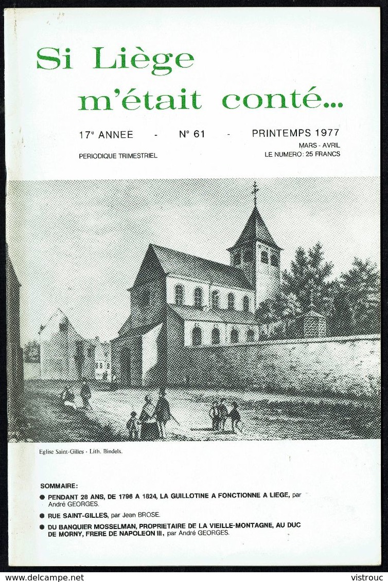 Revue " Si Liège M'était Conté " - N° 61 - 1977 - La Guillotine à Liège; Rue Saint-Gilles; MOSSELMAN Et Duc DE MORNY. - Autres & Non Classés