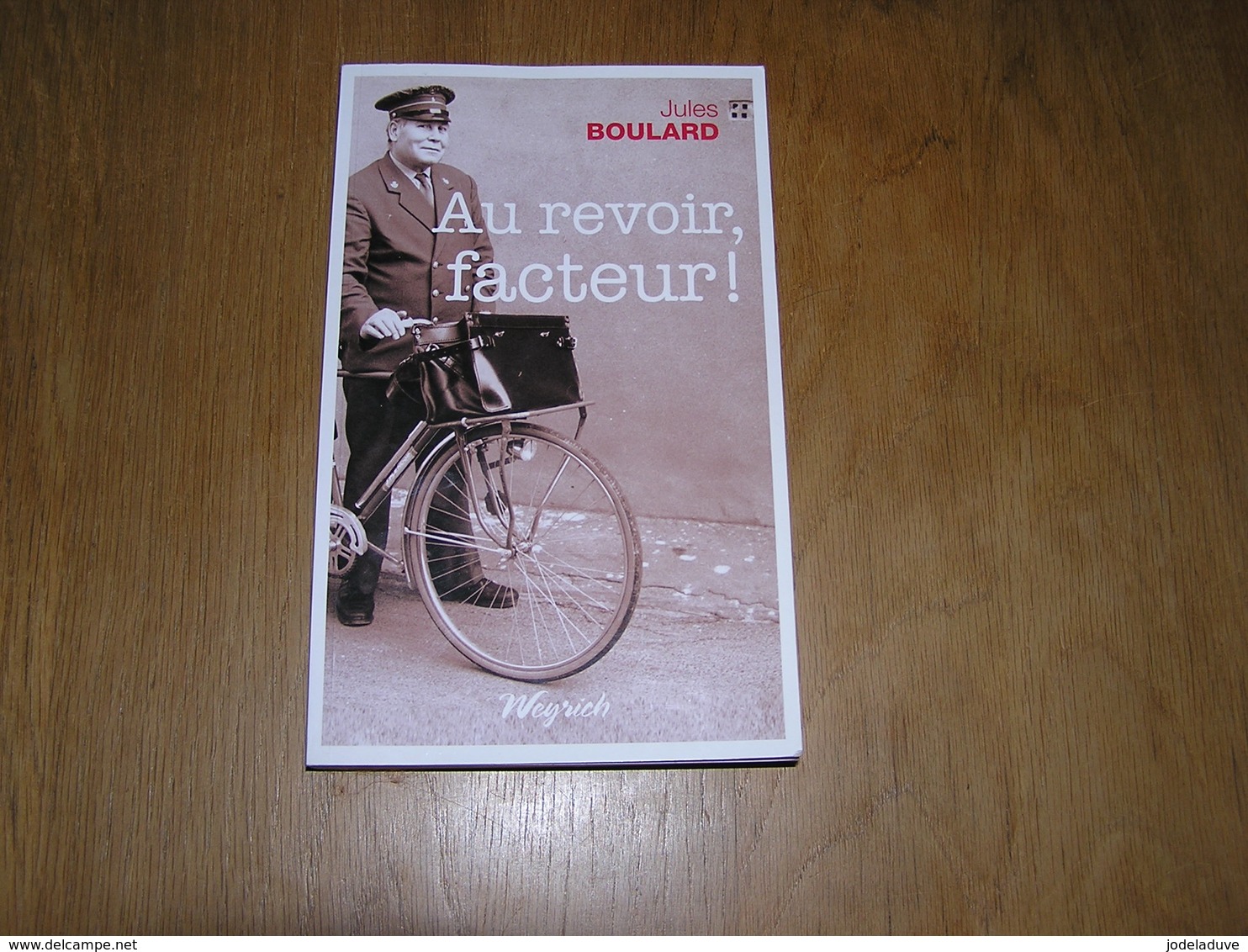 AU REVOIR , FACTEUR ! Jules Boulard Editions Weyrich Régionalisme Roman Ecrivain Auteur Belge Ardenne - Belgische Schrijvers