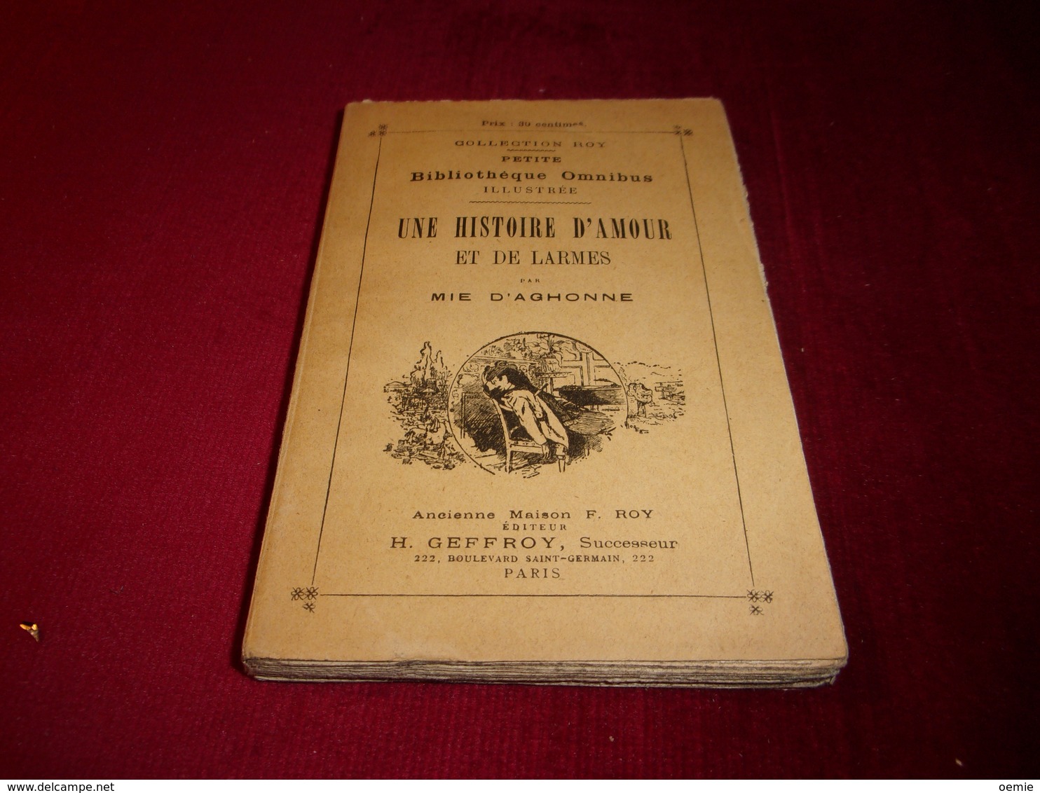 PETITE BIBLIOTHEQUE OMNIBUS  No 9  COLLECTION ROY  °° UNE HISTOIRE D'AMOUR ET DE LARMES  PAR MIE D' AGHONNE - 1901-1940