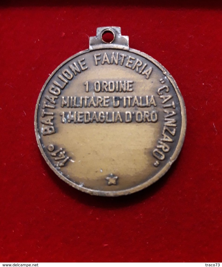 MEDAGLIA _ ESERCITO  / 141° Battaglione Fanteria " CATANZARO " _ 1° ORDINE MILITARE D'ITALIA 1 MEDAGLIA D'ORO - Autres & Non Classés