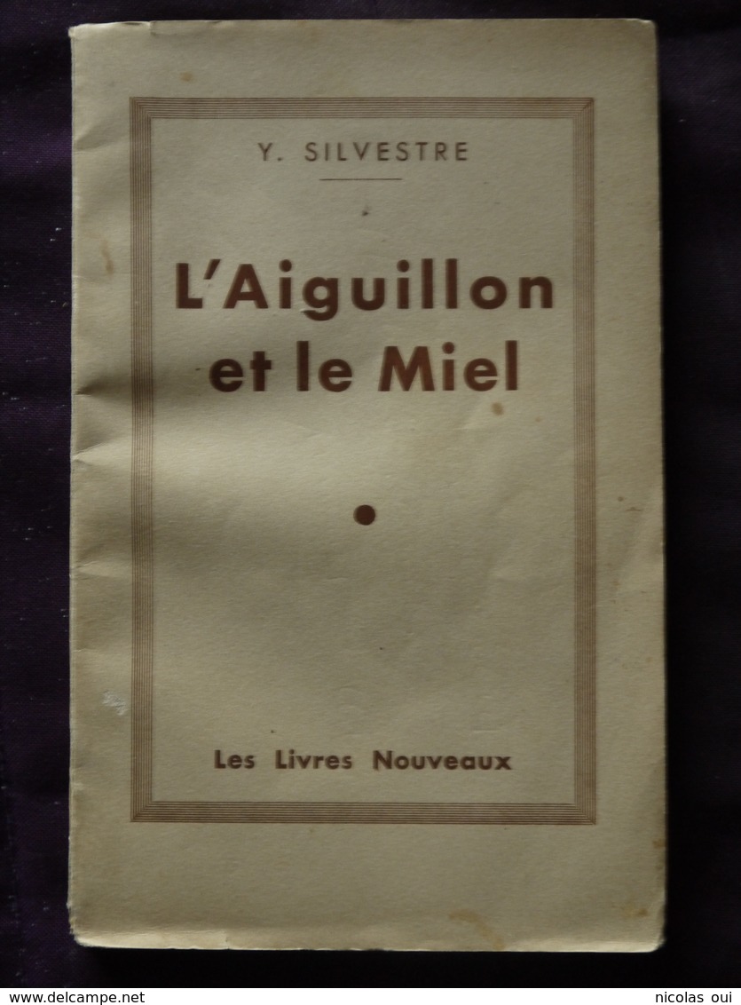 L AIGUILLON ET LE MIEL  Y SILVESTRE  DEDICACE - Livres Dédicacés