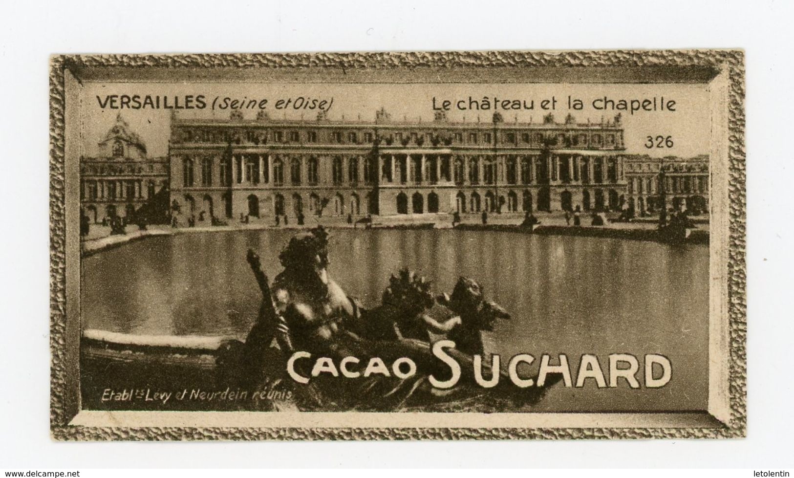 CHOCOLAT SUCHARD - VUES DE FRANCE - 326 - VERSAILLES, LE CHATEAU ET LA CHAPELLE (SEINE & OISE) - Suchard