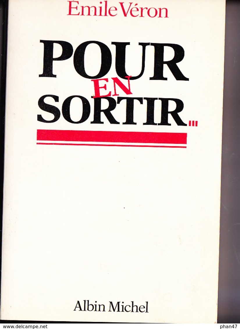 POUR EN SORTIR Par Emile VERON (PDG De Majorette), Livre Dédicacé Par L'auteur. Ed. Albin Michel 1984 - Livres Dédicacés