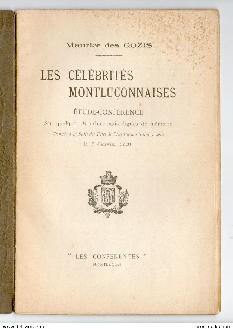 Maurice Des Gozis, Les Célébrités Montluçonnaises, étude-conférence, Montluçon, 1908 - Bourbonnais