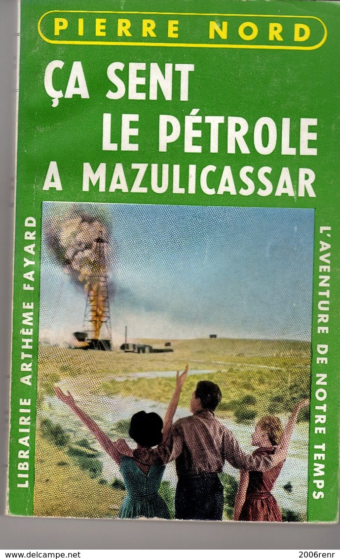 CA SENT LE PETROLE A MAZULICASSAR PIERRE NORD.  L'AVENTURE DE NOTRE TEMPSEO 1958. VOIR SCAN - Artheme Fayard