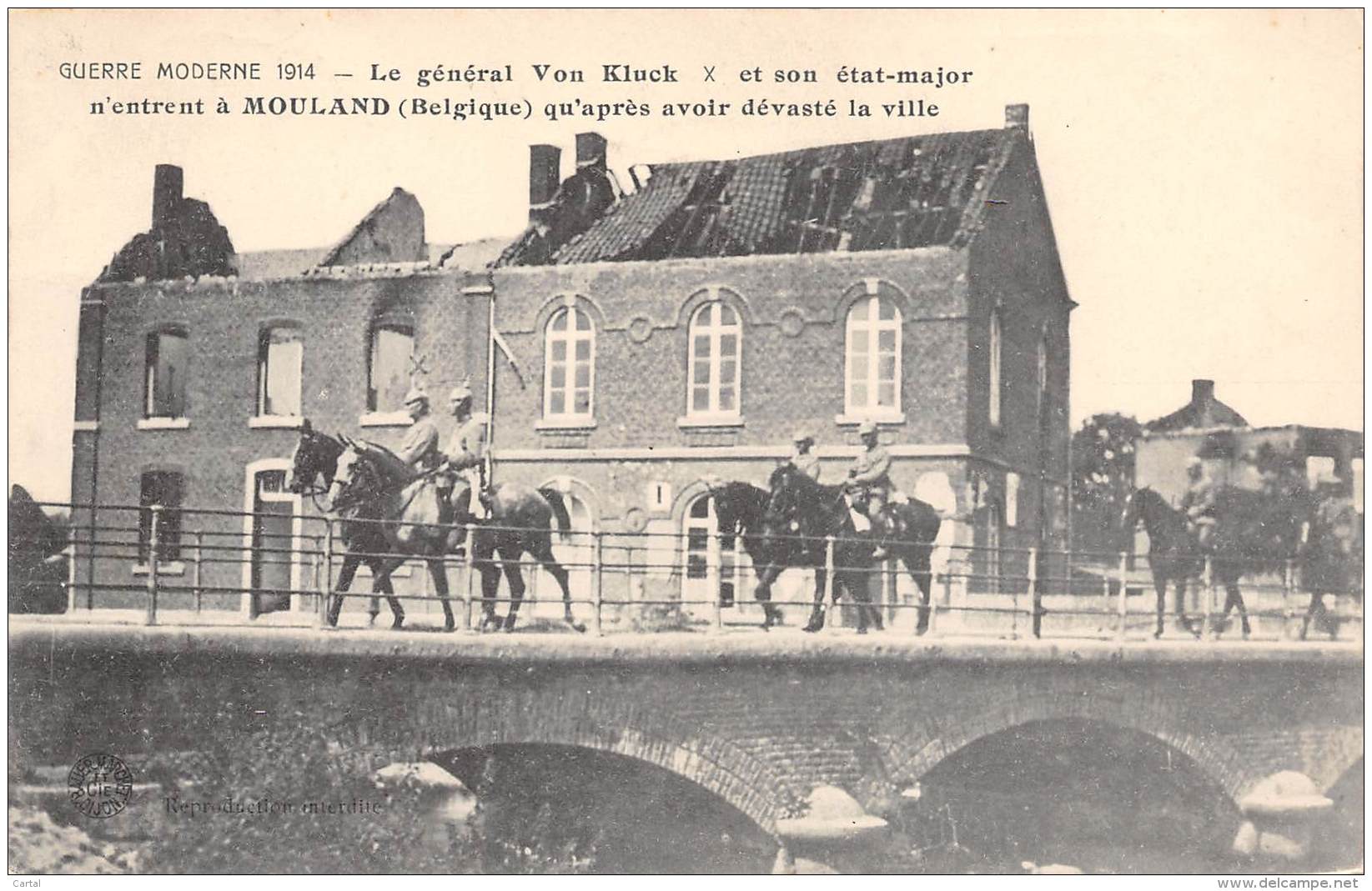 Guerre Moderne 1914 - Le Général Von Kluck Et Son état-major N'entrent à MOULAND Qu'après Avoir Dévasté La Ville - Voeren