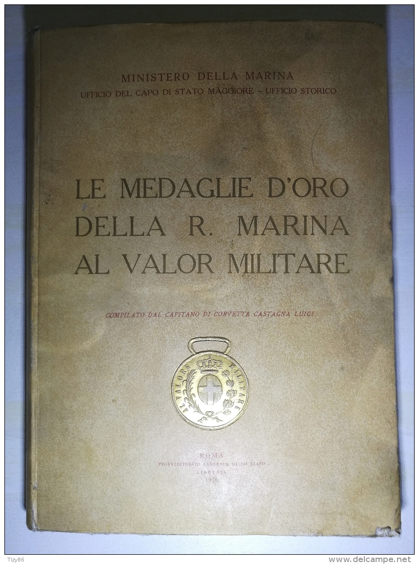 LE MEDAGLIE D'ORO DELLA R. MARINA AL VALOR MILITARE (anno 1926) - Altri & Non Classificati