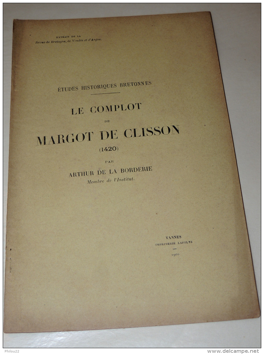 DE LA BORDERIE - Le Complot De MARGOT De CLISSON (1420) - Bretagne  1900 - 1801-1900