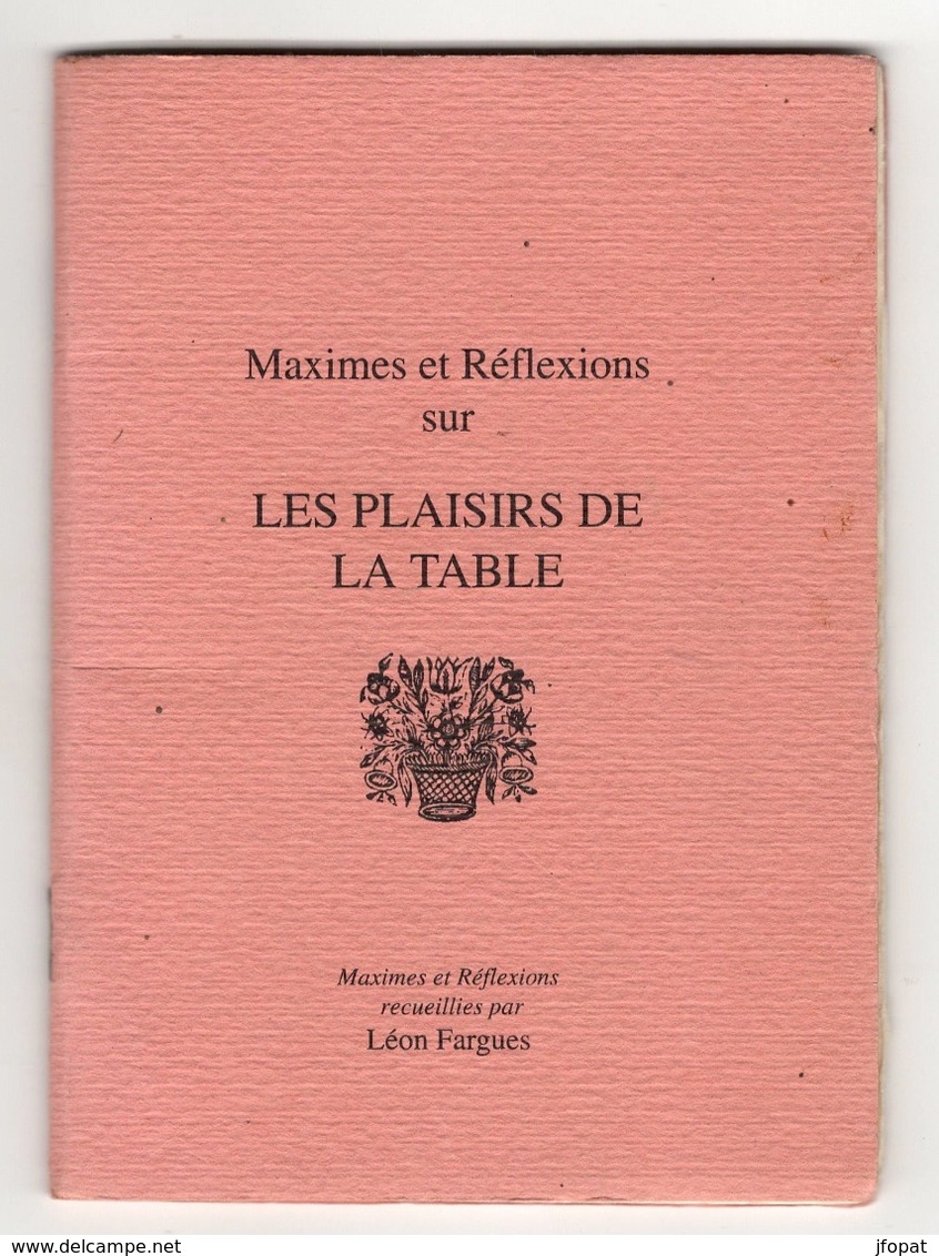 Petit Livret (10,7 X 14,7) Maximes Et Réflexions Sur Les Plaisirs De La Table, Entre Autres Celles De BRILLAT SAVARIN - Autres & Non Classés