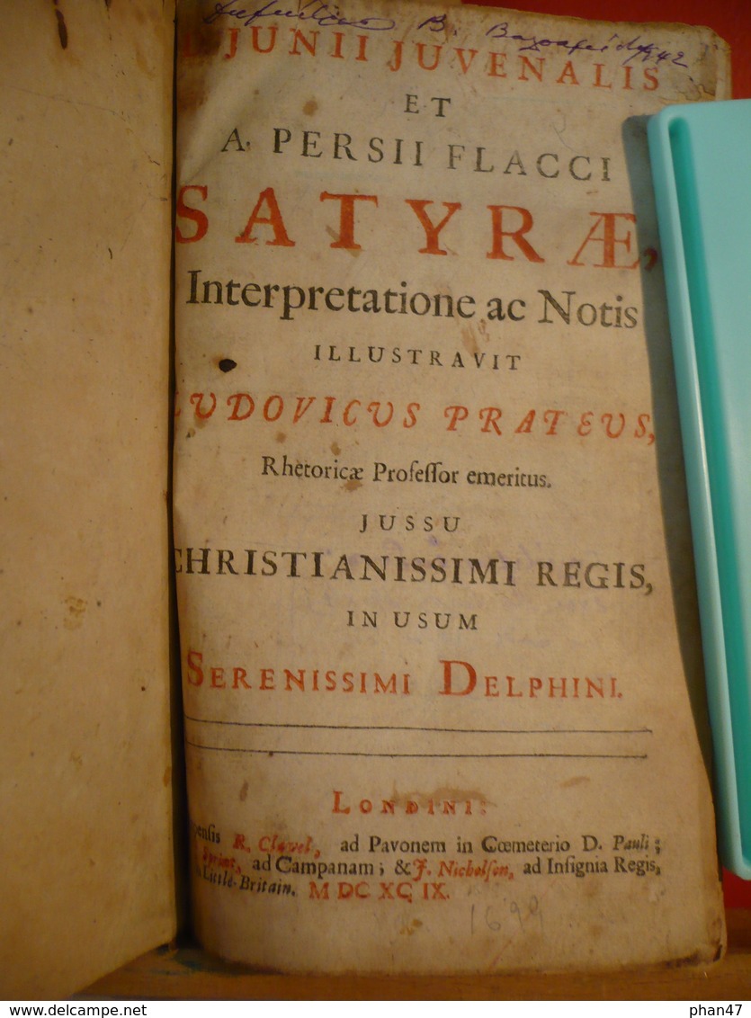 D.JUNII JUVENALIS Et A.PERSII FLACCI: SATYRAE Interpretatione Ac Notis Illustravit LUDOVICUS PRATEUS Professor MDCXCIX - Jusque 1700