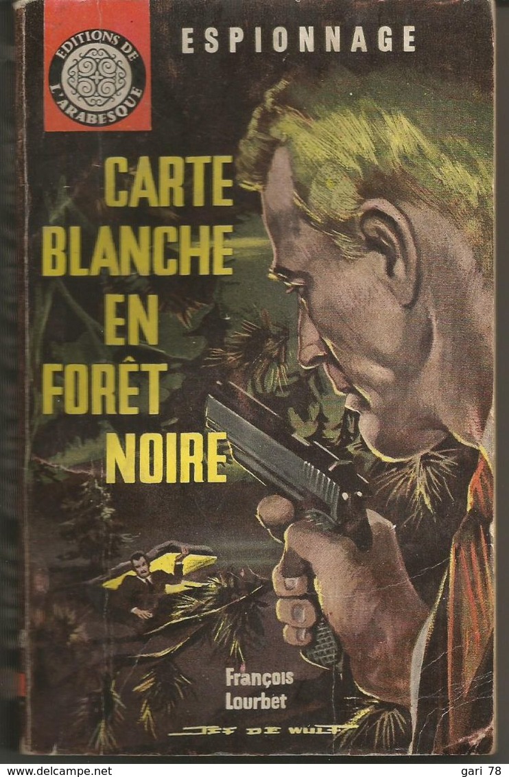 François A LOURBET : Carte Blanche En Forêt Noire Edition De L'Arabesque - Editions De L'Arabesque