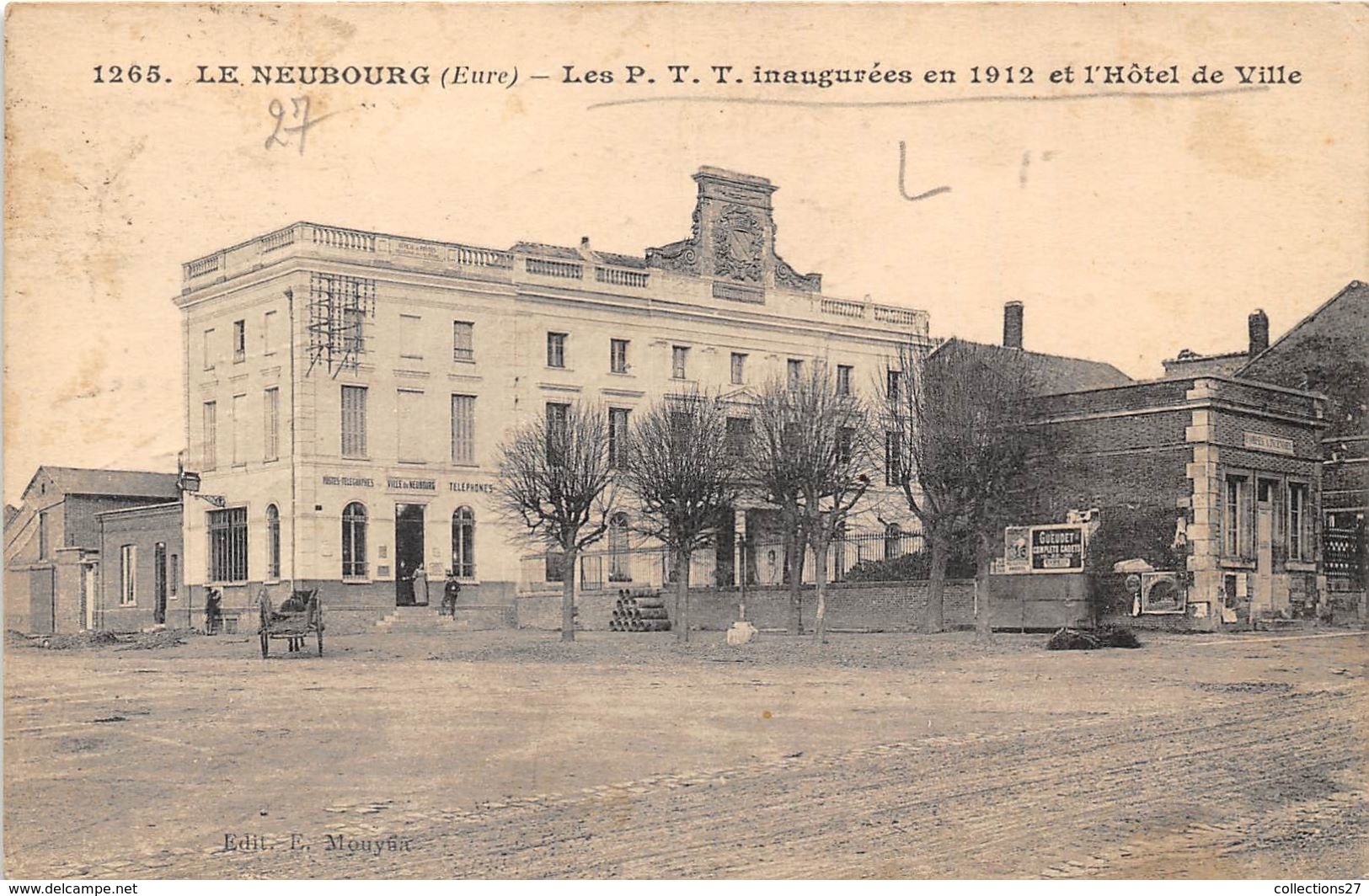 27-LE NEUBOURG- LES P.T.T INAUGURATION EN 1912 ET L'HÔTEL DE VILLE - Le Neubourg